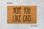 Hope You Like Cats Doormat, Funny Doormat, Cat Doormat, Cat Door Mat, I Hope You Like Cats, Cat Gift, Cat Lovers Gift, Hope You Like Cats