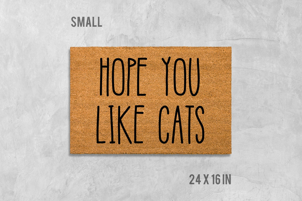 Hope You Like Cats Doormat, Funny Doormat, Cat Doormat, Cat Door Mat, I Hope You Like Cats, Cat Gift, Cat Lovers Gift, Hope You Like Cats