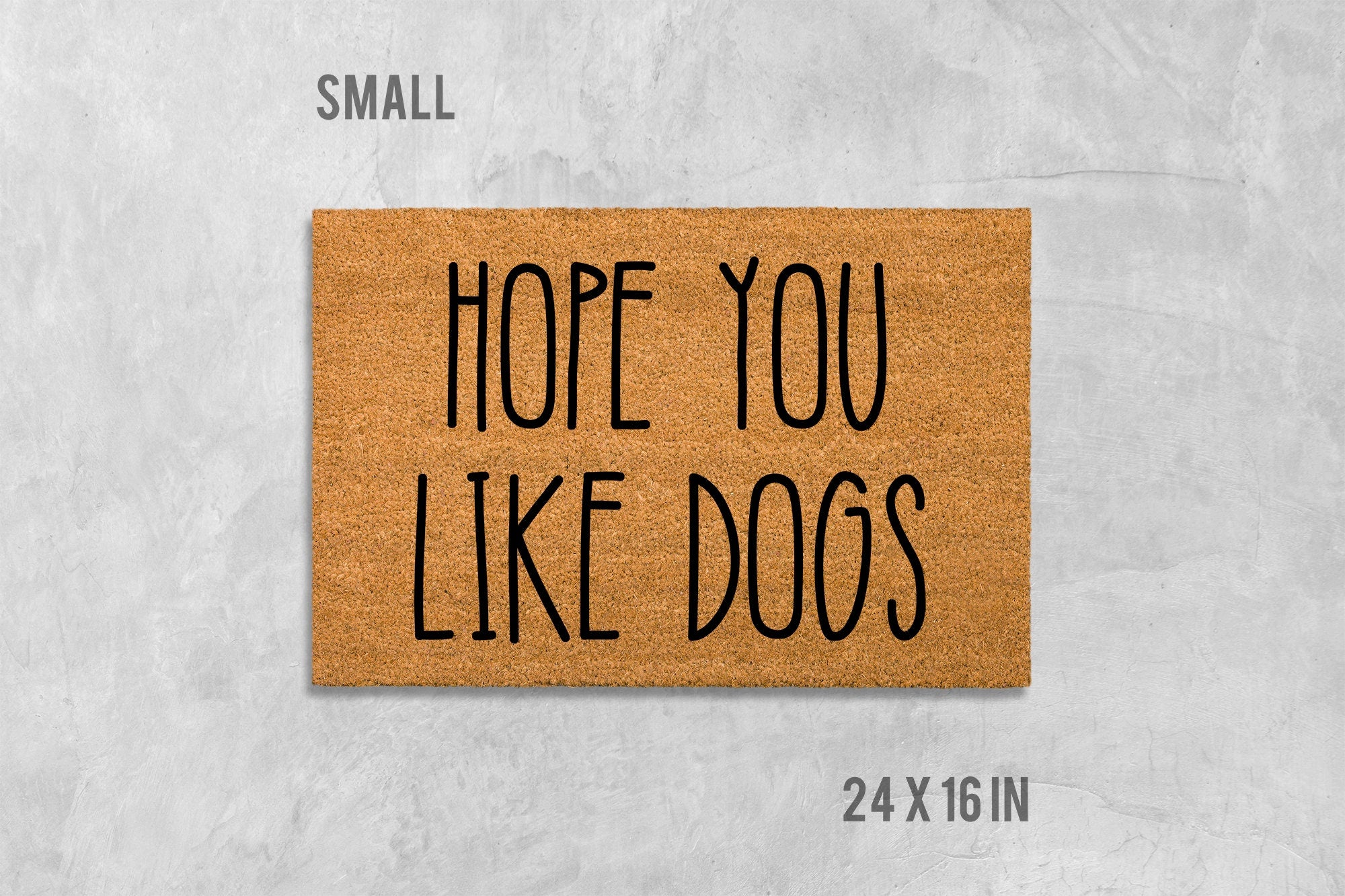 Funny Dog Doormat 'Hope You Like Dogs' (Natural Coir, Latex)