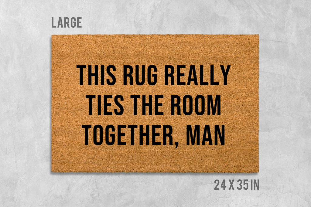 This Rug Really Ties the Room Together Doormat: Funny, Natural Coir - Latex Backing