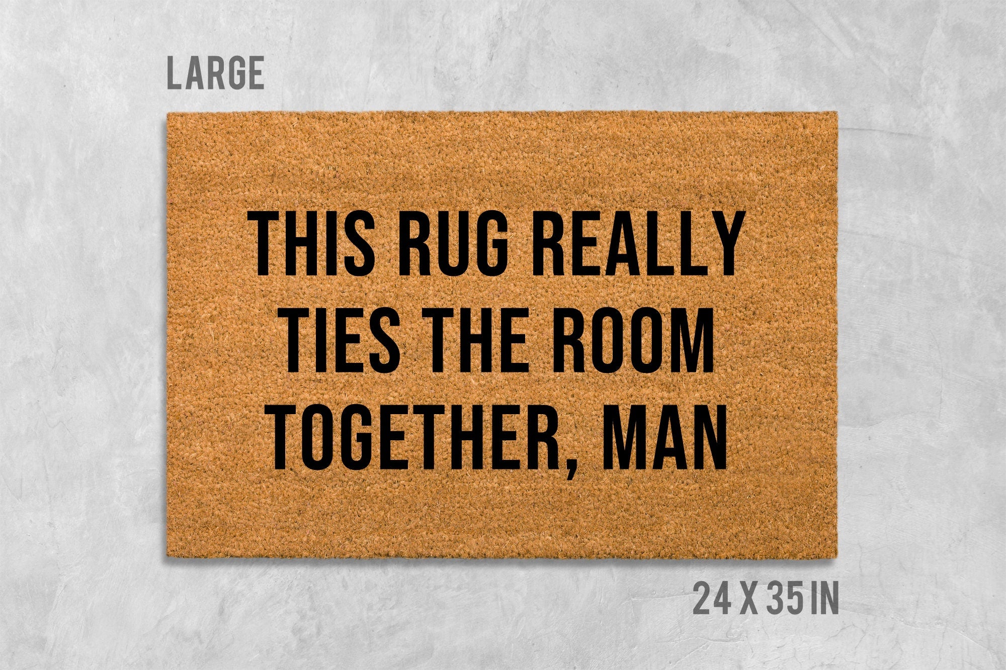 This Rug Really Ties the Room Together Doormat: Funny, Natural Coir - Latex Backing