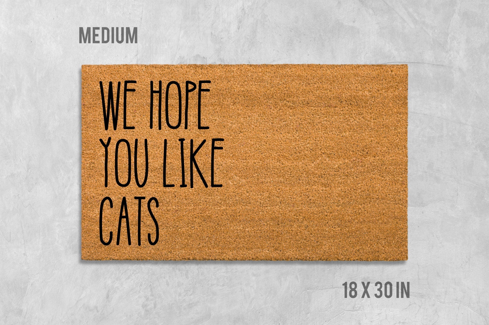 We Hope You Like Cats Doormat, Funny Doormat, Cat Doormat, Cat Door Mat, I Hope You Like Cats, Cat Lovers Gift, Birthday, Housewarming Gift