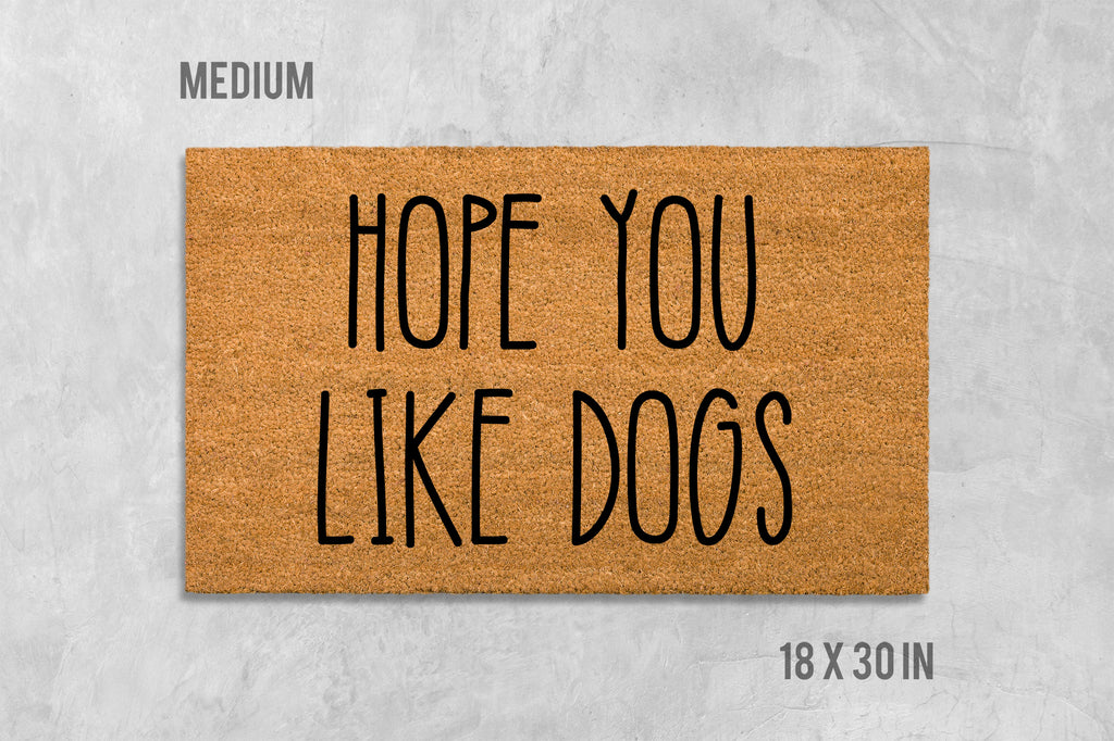 Funny Dog Doormat 'Hope You Like Dogs' (Natural Coir, Latex)