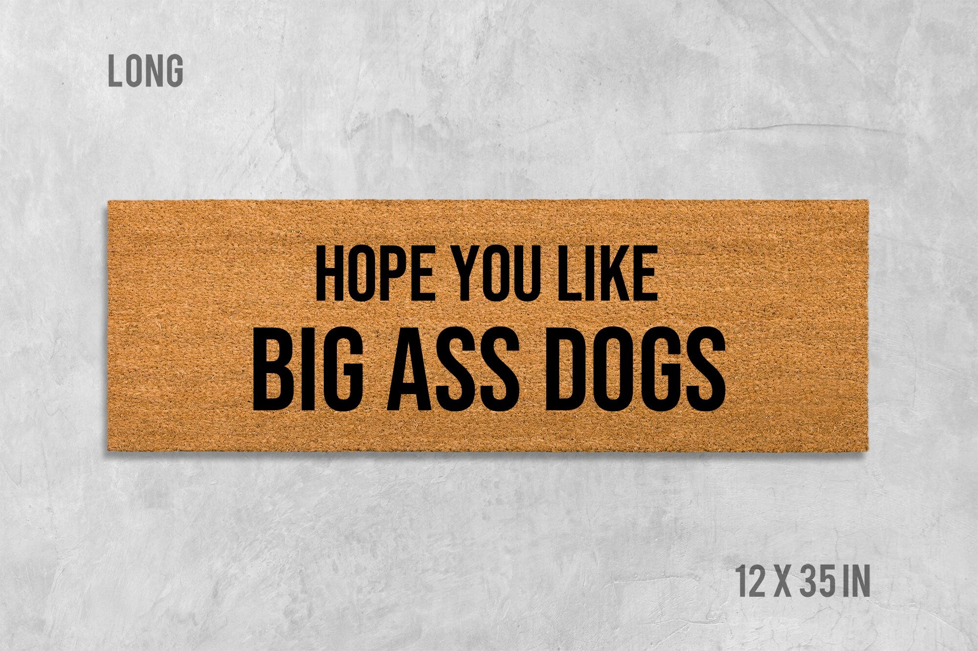 Funny Dog Doormat: Hope You Like Big Ass Dogs