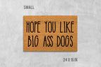 Funny Dog Doormat: Hope You Like Big Ass Dogs