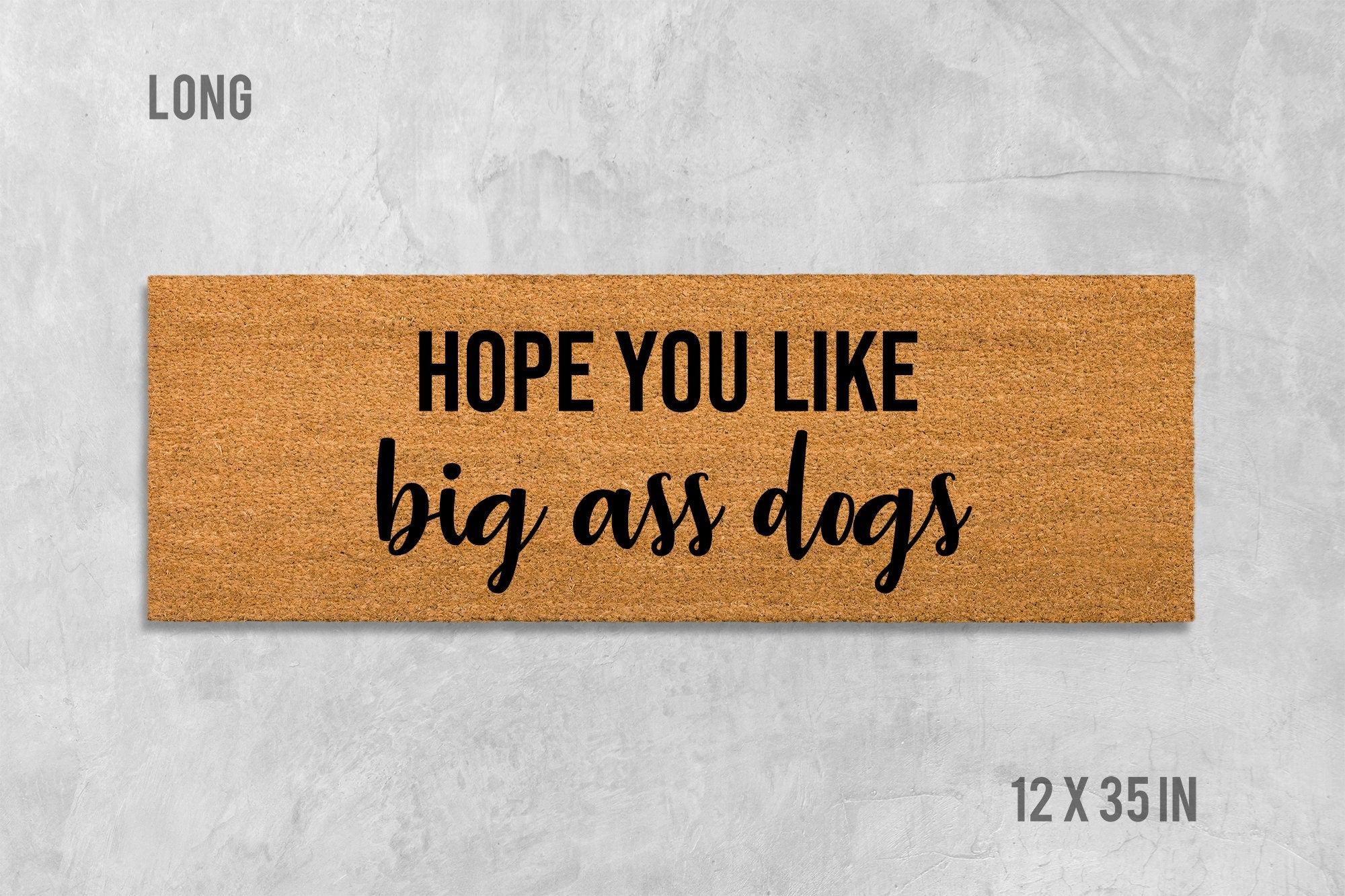 Hope You Like Big Ass Dogs Doormat, Funny Doormat, Dog Doormat, Dog Door Mat, I Hope You Like Dogs, Dog Gift, Dog Lovers Gift, Big Ass Dogs