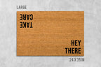 Hey There Take Care Doormat, Hello Doormat, Hello Goodbye Door Mat, Hi Doormat, Hi Door Mat, Housewarming Gift, Birthday Gift, Funny Doormat