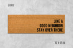 Funny Coir Doormat 'Like A Good Neighbor Stay Over There' (Natural Fiber)