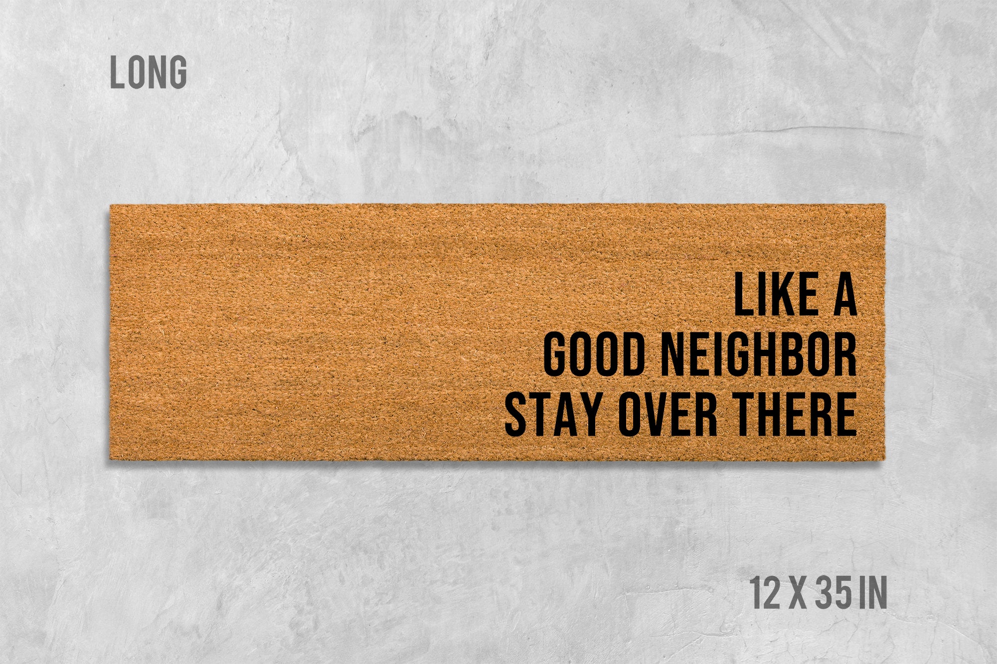 Funny Coir Doormat 'Like A Good Neighbor Stay Over There' (Natural Fiber)