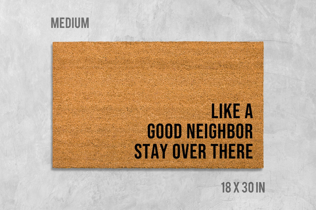 Funny Coir Doormat 'Like A Good Neighbor Stay Over There' (Natural Fiber)
