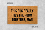 This Rug Really Ties the Room Together Doormat: Funny, Natural Coir - Latex Backing