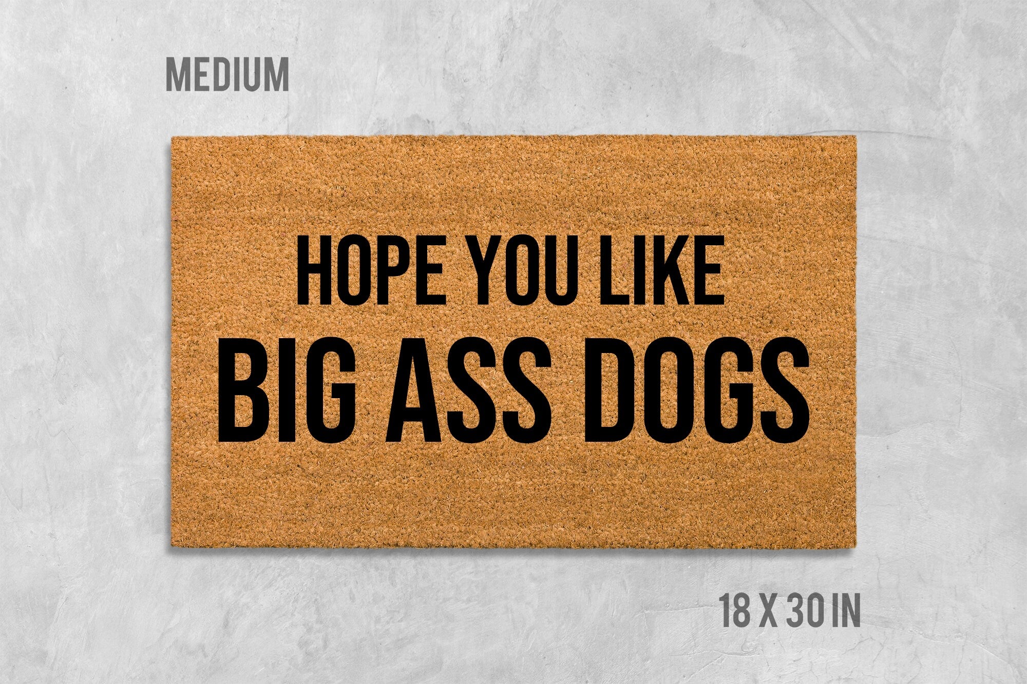 Funny Dog Doormat: Hope You Like Big Ass Dogs