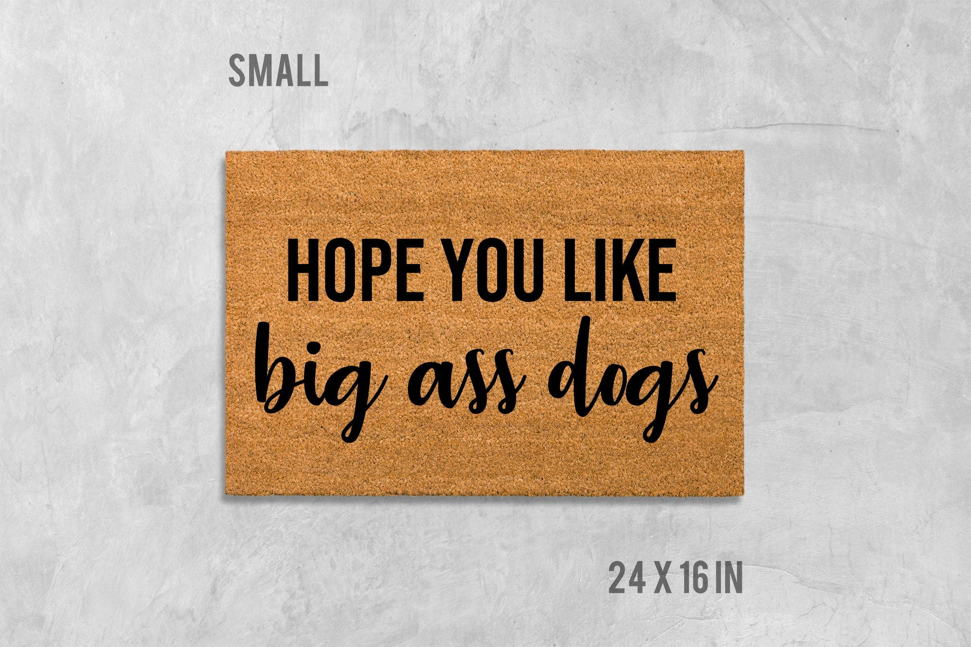 Hope You Like Big Ass Dogs Doormat, Funny Doormat, Dog Doormat, Dog Door Mat, I Hope You Like Dogs, Dog Gift, Dog Lovers Gift, Big Ass Dogs
