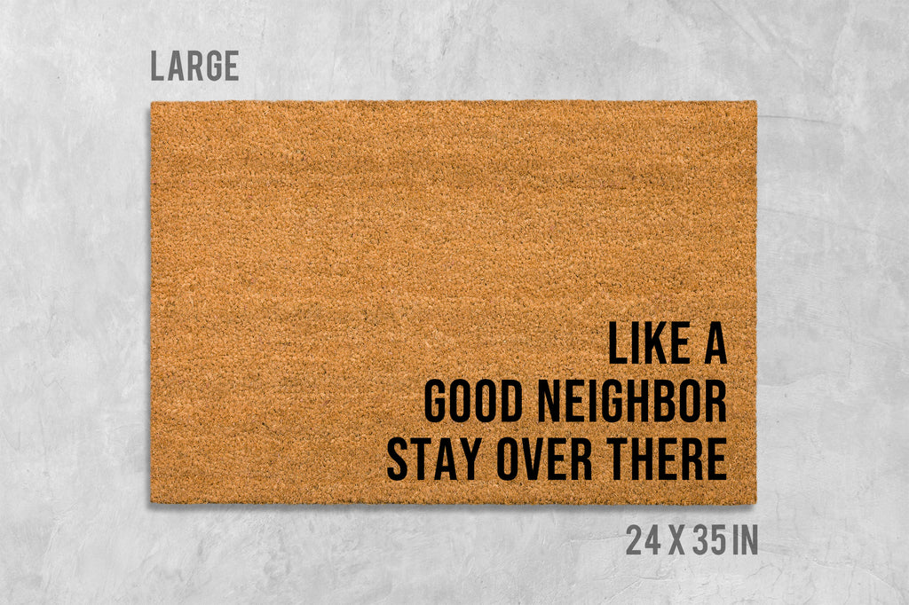 Funny Coir Doormat 'Like A Good Neighbor Stay Over There' (Natural Fiber)