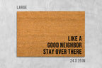 Funny Coir Doormat 'Like A Good Neighbor Stay Over There' (Natural Fiber)