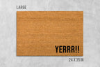 Yerrr!! Doormat, Funny Doormat, Funny Door Mat, Housewarming Gift, Birthday Gift, Anniversary Gift, Shoe Doormat, Wedding Gift, Yerr, Yer