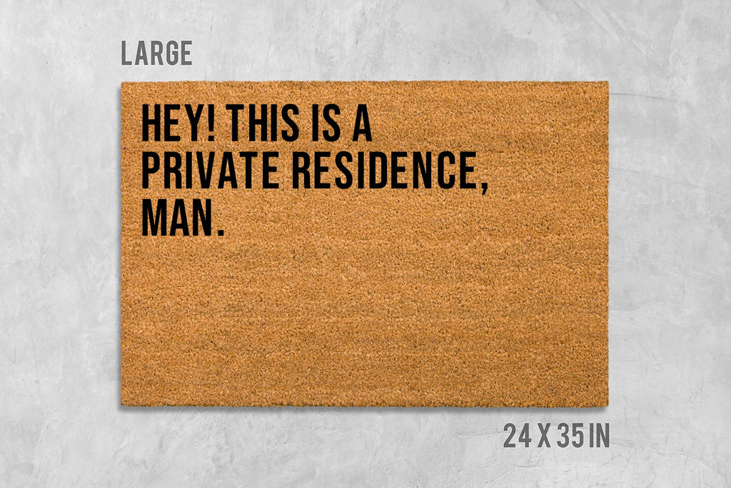 Hey This Is a Private Residence Doormat - Funny Coir Door Mat