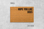 Funny Dog Door Mat 'Hope You Like Dogs' (Natural Coir,Latex)
