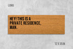 Hey This Is a Private Residence Doormat - Funny Coir Door Mat