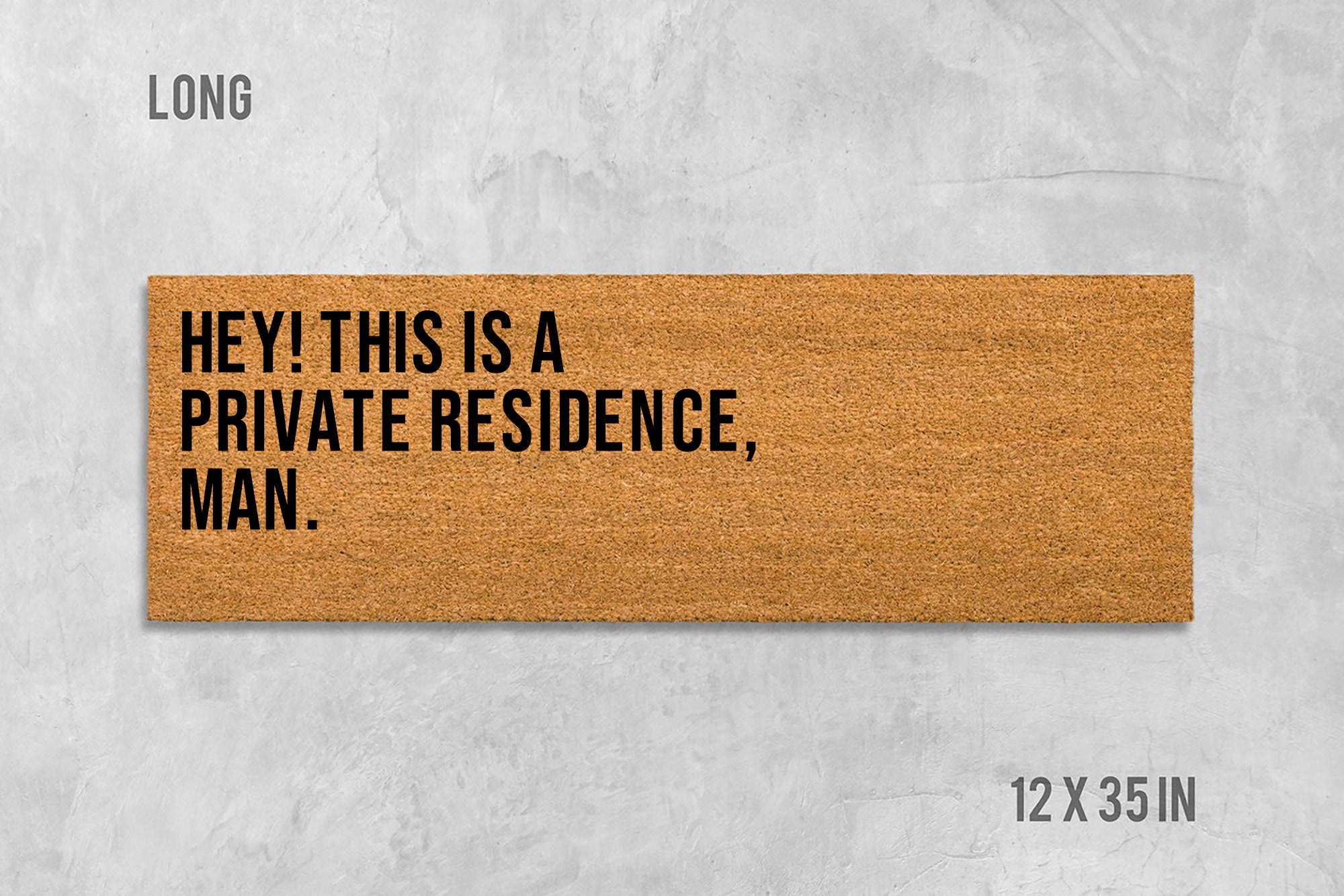Hey This Is a Private Residence Doormat - Funny Coir Door Mat