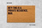 Hey This Is a Private Residence Doormat - Funny Coir Door Mat