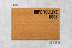 Funny Dog Door Mat 'Hope You Like Dogs' (Natural Coir,Latex)