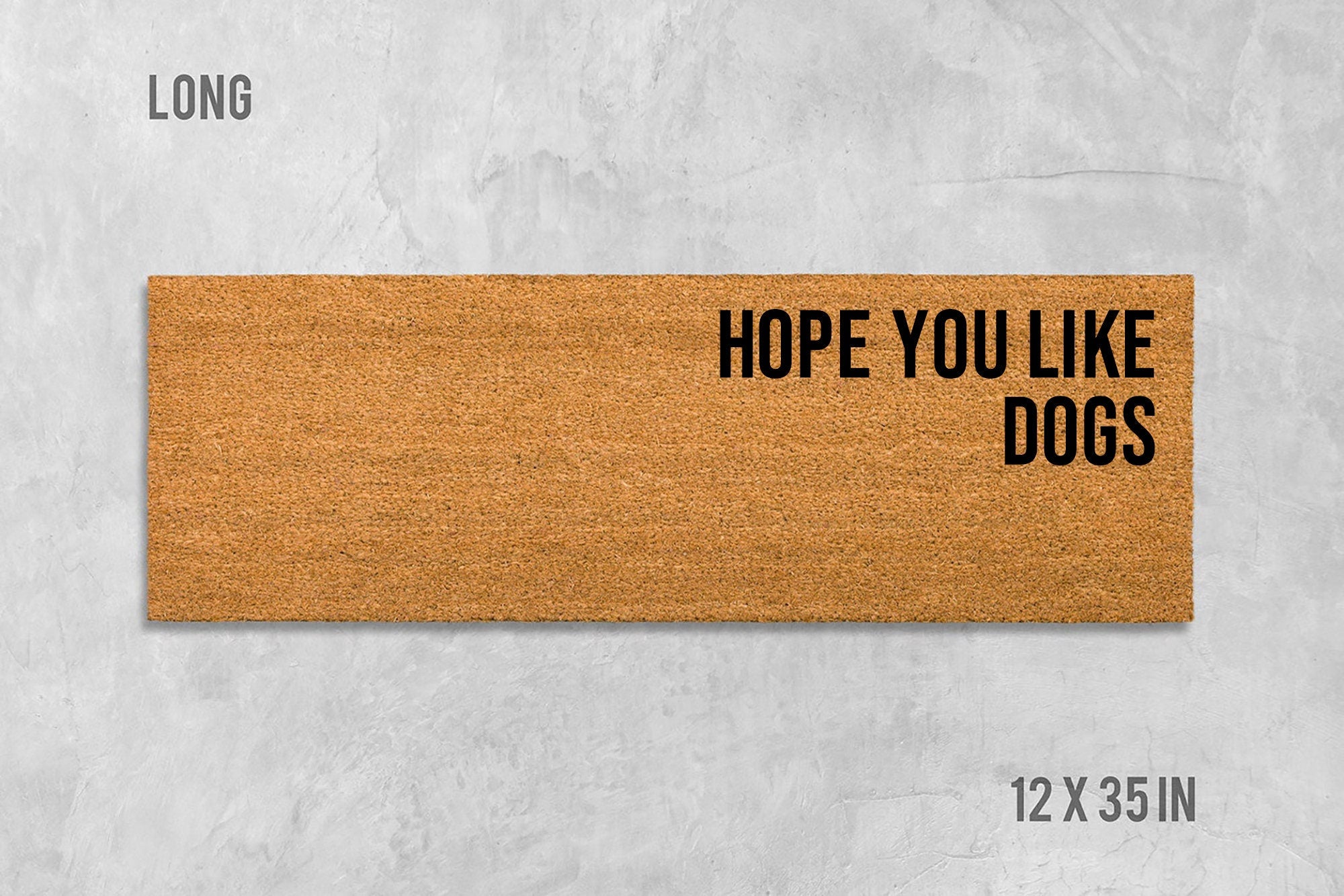 Funny Dog Door Mat 'Hope You Like Dogs' (Natural Coir,Latex)