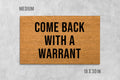 Come Back With A Warrant Doormat, Rude Doormat, Funny Doormat, Housewarming Gift, Wedding Gift, Birthday Gift, Warrant Doormat, Rude Gift