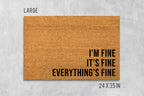 I'm Fine Doormat - Humorous Welcome Mat for Home