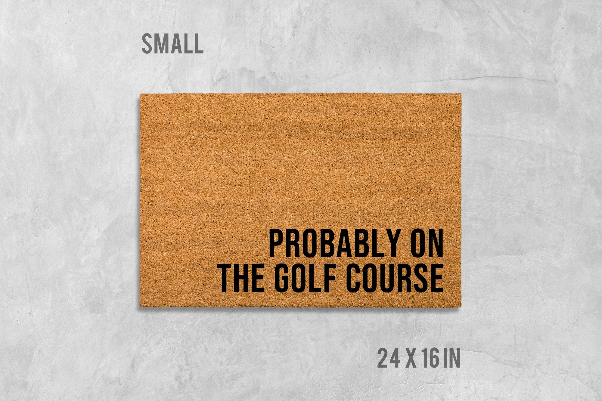 Probably On The Golf Course Doormat, Funny Doormat, Housewarming Gift, Birthday Gift, Golf Doormat, Golfing Doormat, Anniversary Gift