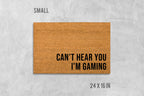 Funny Gamer Doormat: Can't Hear You I'm Gaming Message