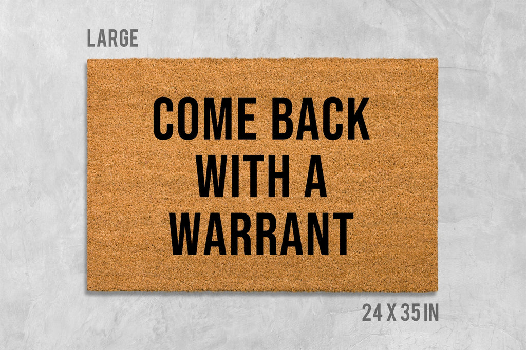 Come Back With A Warrant Doormat, Rude Doormat, Funny Doormat, Housewarming Gift, Wedding Gift, Birthday Gift, Warrant Doormat, Rude Gift