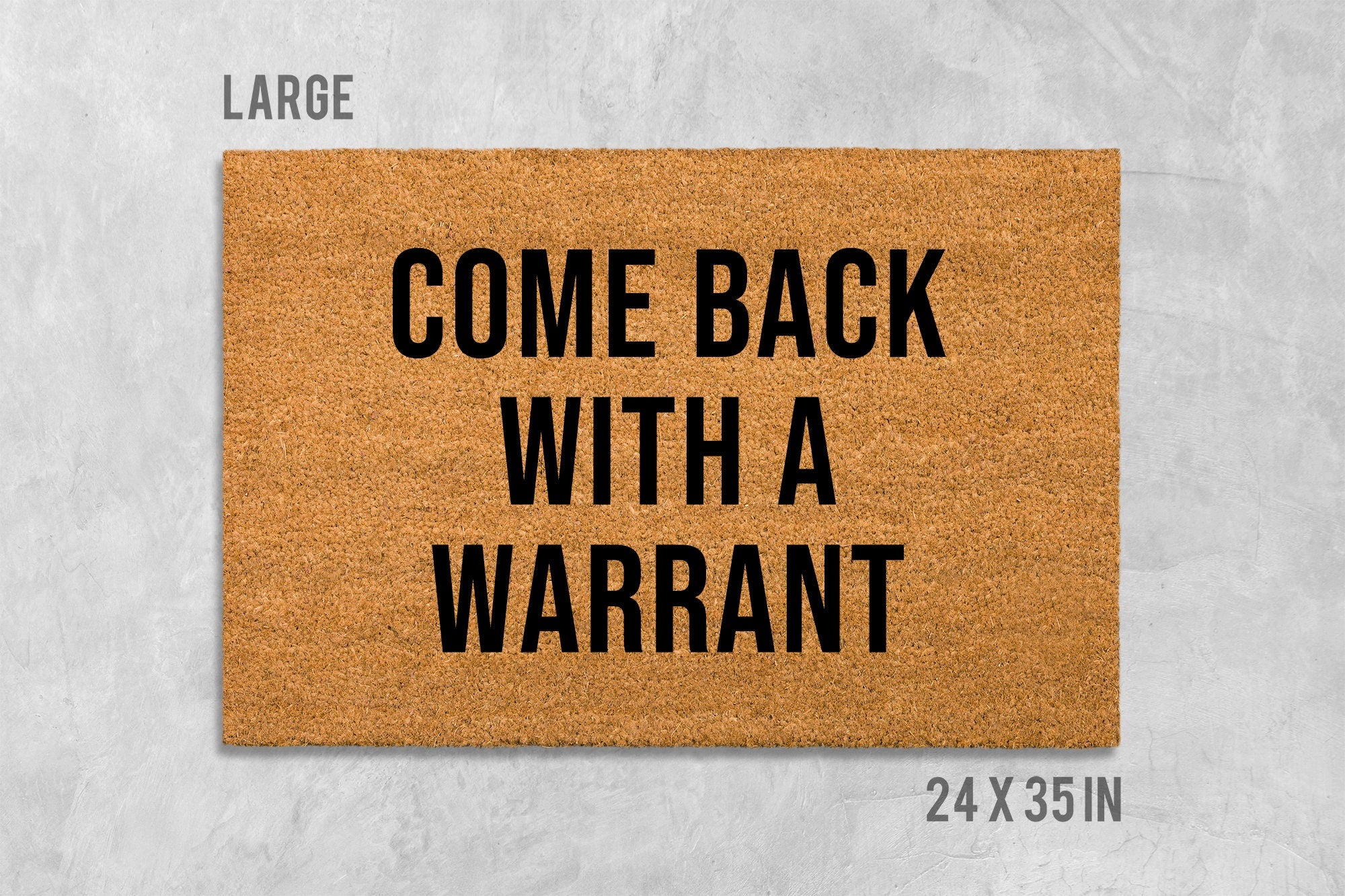 Come Back With A Warrant Doormat, Rude Doormat, Funny Doormat, Housewarming Gift, Wedding Gift, Birthday Gift, Warrant Doormat, Rude Gift