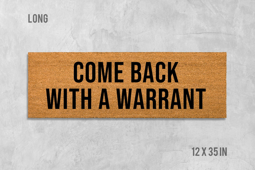 Come Back With A Warrant Doormat, Rude Doormat, Funny Doormat, Housewarming Gift, Wedding Gift, Birthday Gift, Warrant Doormat, Rude Gift