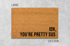 IDK You're Pretty Sus Doormat: Funny Gamer Mat - Among Us Inspired
