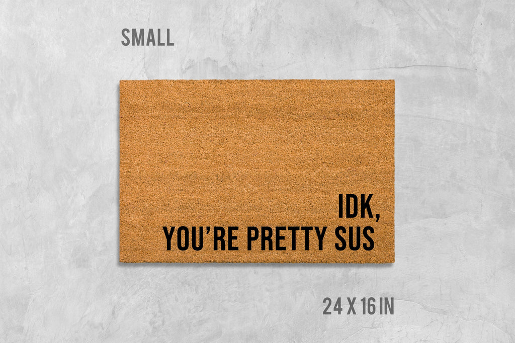 IDK You're Pretty Sus Doormat: Funny Gamer Mat - Among Us Inspired