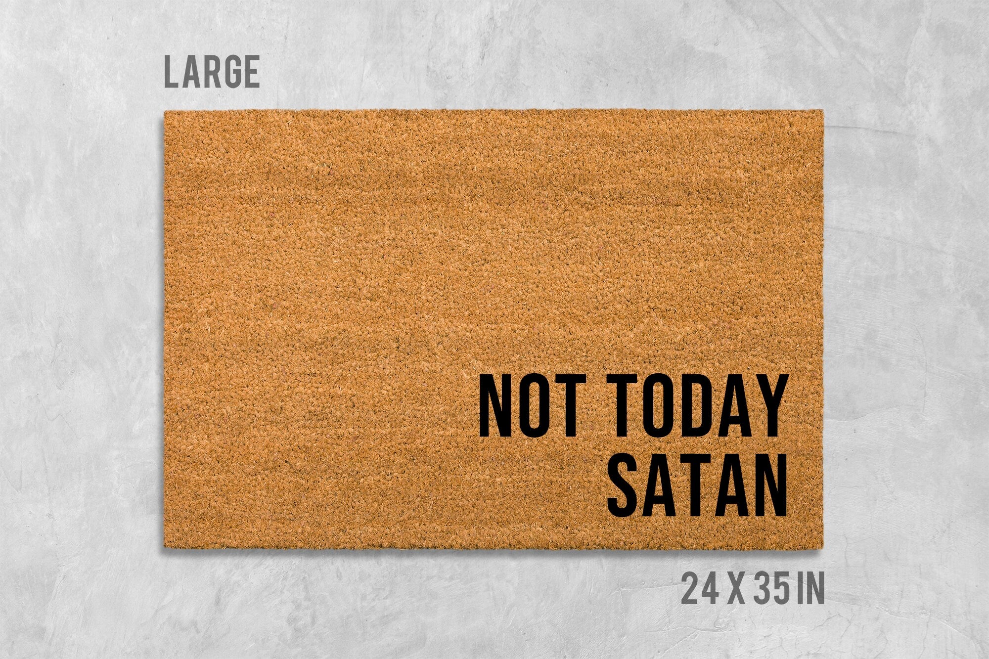 Not Today Satan Doormat - Funny Natural Fiber Welcome Mat