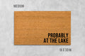 Probably At The Lake Doormat, Funny Doormat, Housewarming Gift, Birthday Gift, Lake Doormat, Lakehouse Doormat, Lakehouse Gift, Lake Gift