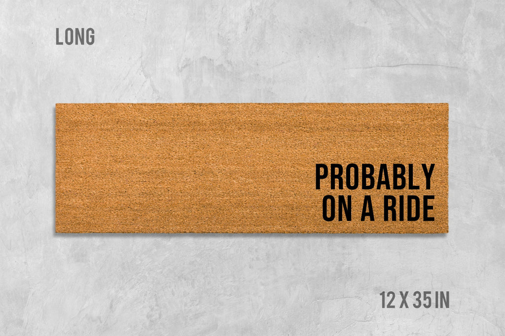 Funny Coir Doormat, 'Probably On A Ride' (Motorcycle, Cycling Design)