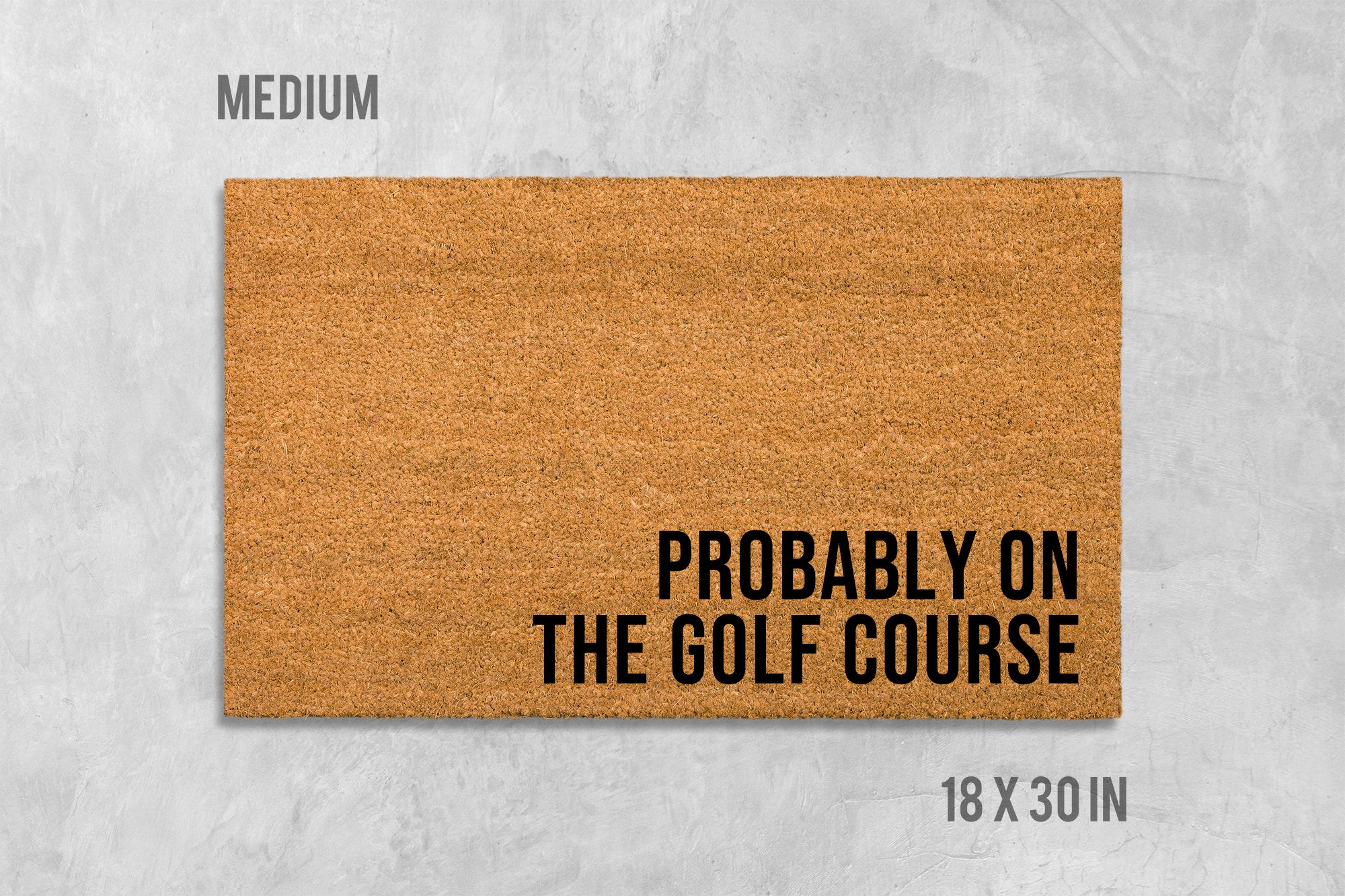 Probably On The Golf Course Doormat, Funny Doormat, Housewarming Gift, Birthday Gift, Golf Doormat, Golfing Doormat, Anniversary Gift