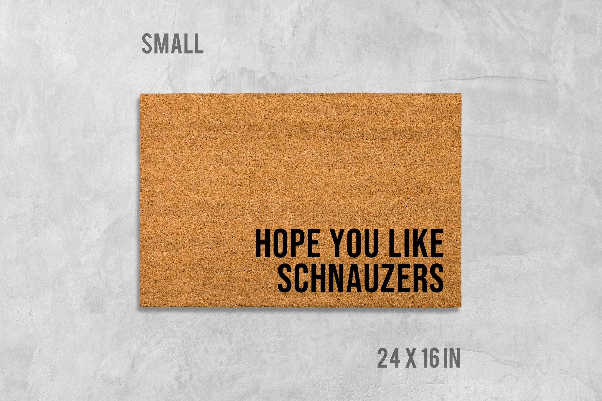 Hope You Like Schnauzers Doormat: Dog Lover’s Mat (Coir, Latex)