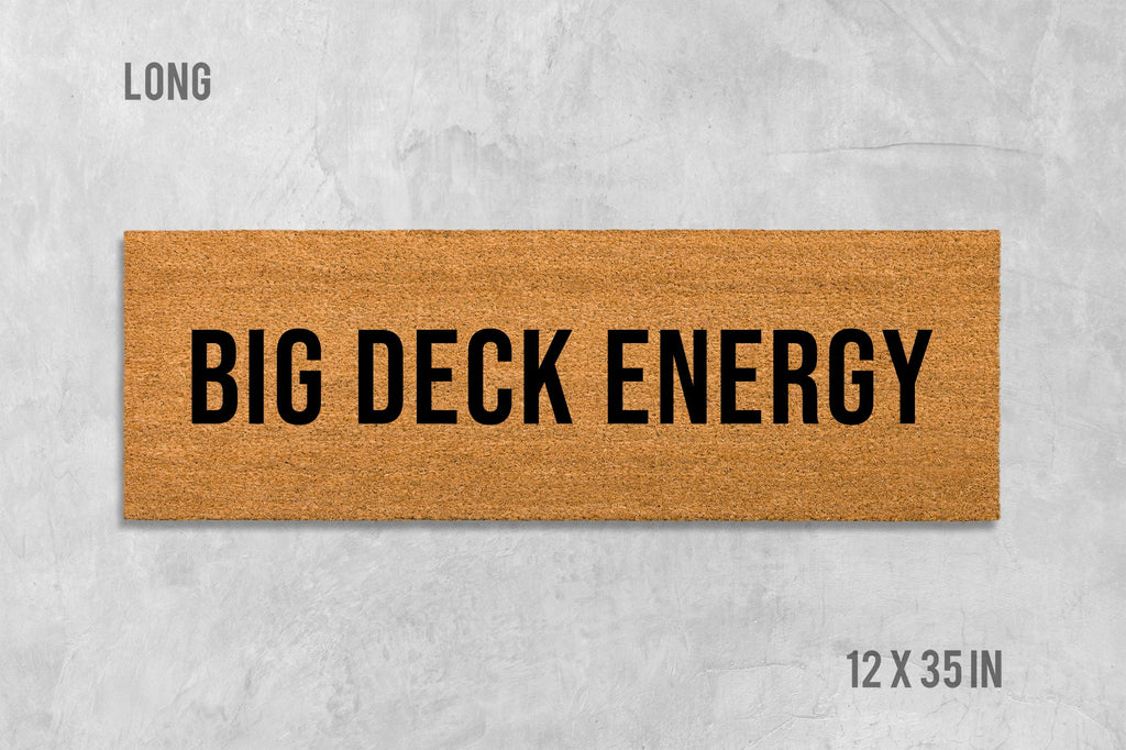 Big Deck Energy Doormat, Funny Doormat, Housewarming Gift, Birthday Gift, Deck Door Mat, Anniversary Gift, Deck Doormat, Crude Doormat