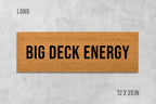Big Deck Energy Doormat, Funny Doormat, Housewarming Gift, Birthday Gift, Deck Door Mat, Anniversary Gift, Deck Doormat, Crude Doormat