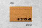 Nice Package Doormat: Funny Housewarming Mat (Coir Fiber)