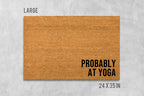 Yoga Doormat: Funny Saying on Coir - Latex Entrance Mat