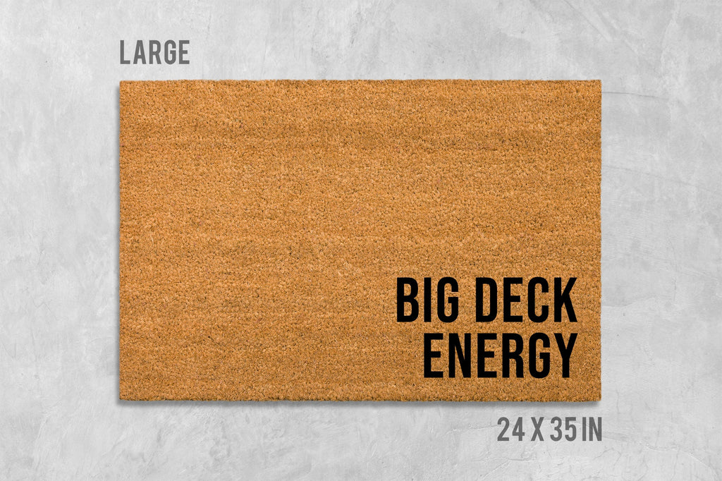 Big Deck Energy Doormat: Funny Coir Mat for Door
