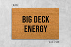 Big Deck Energy Doormat, Funny Doormat, Housewarming Gift, Birthday Gift, Deck Door Mat, Anniversary Gift, Deck Doormat, Crude Doormat