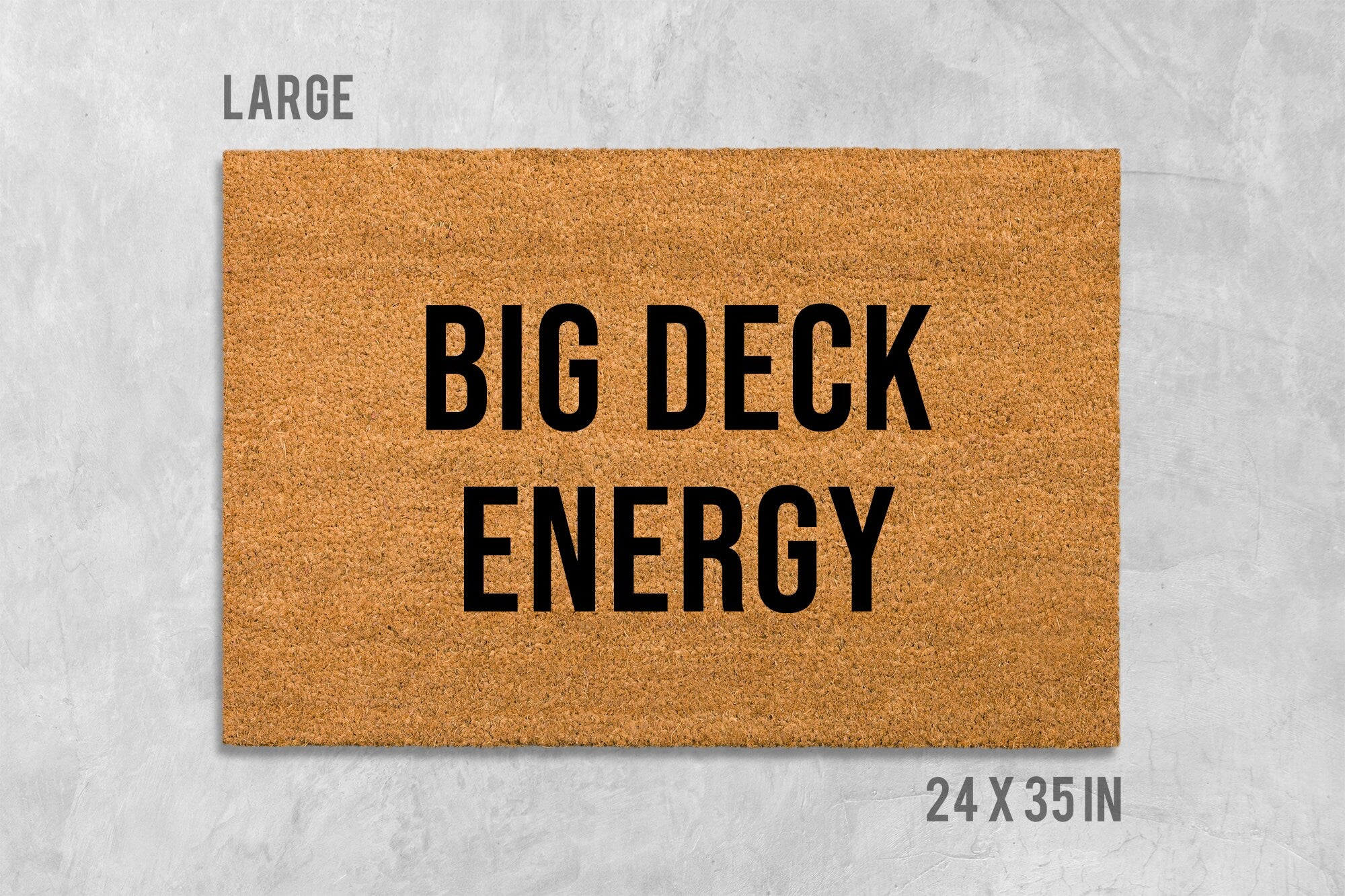 Big Deck Energy Doormat, Funny Doormat, Housewarming Gift, Birthday Gift, Deck Door Mat, Anniversary Gift, Deck Doormat, Crude Doormat