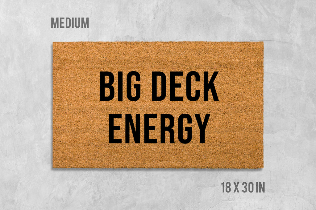 Big Deck Energy Doormat, Funny Doormat, Housewarming Gift, Birthday Gift, Deck Door Mat, Anniversary Gift, Deck Doormat, Crude Doormat