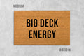 Big Deck Energy Doormat, Funny Doormat, Housewarming Gift, Birthday Gift, Deck Door Mat, Anniversary Gift, Deck Doormat, Crude Doormat